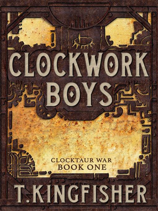 Title details for Clockwork Boys by T. Kingfisher - Available